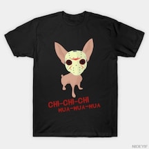Tarzsokak Chi-chi-chi Hua-hua-hua - Komik Chihuahua Korku Parodi T-shirt Erkekler Kadınlar Için % 100% Çok Renkli