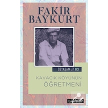 Kavacık Köyünün Öğretmeni-Özyaşam Ö - Fakir Baykurt - Literatür Yayıncılık