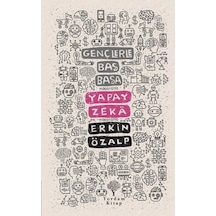 Gençlerle Baş Başa: Yapay Zeka  - Erkin Özalp  - Yordam Kitap