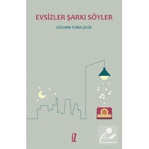 Evsizler Şarkı Söyler - Gülhan Tuba Çelik