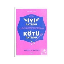 İyi Patron Kötü Patron - Robert I. Sutton - Alfa Yayıncılık