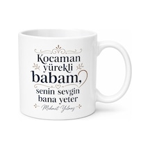 Kocaman Yürekli Baba Yazılı Kupa Bardak Babalar Günü Hediyesi Özel Tasarım Beyaz