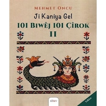 Ji Kaniya Gel "101 Biwêj 101 Çîrok 2" / Mehmet Oncu