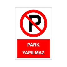 Park Yapılmaz Tabelası Park Yapılmaz Levhası İşareti Anlamı Ankara 60x90cm 2mm Galvaniz Sac