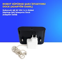 Roborock Q8 20 Vdc 1.2 A Robot Süpürge Şarj İstasyonu Dock Adaptör Dahil