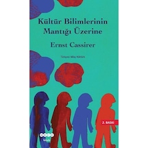 Kültür Bilimlerinin Mantığı Üzerine  - Ernst Cassirer  - Hece Yayınları
