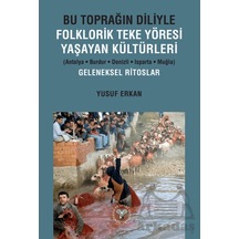 Bu Toprağın Diliyle Folklorik Teke Yöresi Yaşayan Kültürleri Antalya-burdur-denizli-ısparta-muğla