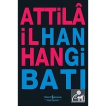 Hangi Batı - Kültür Yay. - Attila İlhan - İş Bankası Kültür Yayınları
