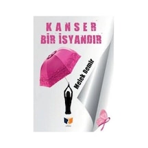 Kanser Bir İsyandır - Melek Demir - Ateş Yayınları