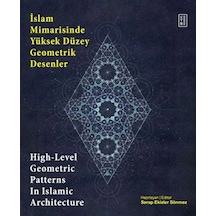 İslam Mimarisinde Yüksek Düzey Geometrik Desenler - High-level Geometric Patterns In Islamic Archite