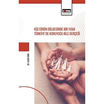 Kültürün Gölgesinde Bir Yuva Türkiye'de Koruyucu Aile Gerçeği ...