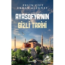Ayasofya'nın Gizli Tarihi - Erhan Altunay - Yeditepe Yayınevi