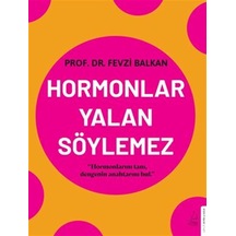 Hormonlar Yalan Söylemez: Hormonlarını Tanı, Dengenin Anahtarını Bul
