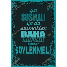 Ya susmalı ya da susmaktan daha kıymetli bir söz söylenmeli duvar