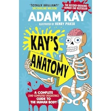 Kay's Anatomy A Complete And Completely Disgusting Guide To The