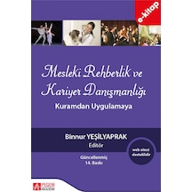Mesleki Rehberlik Ve Kariyer Danışmanlığı: Kuramdan Uygulamaya E