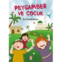 Peygamber ve Çocuk - Esra Turan Korkmaz - Timaş Çocuk