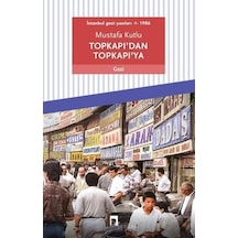 Topkapı Dan Topkapı Ya - İstanbul Gezi Yazıları 1 1986