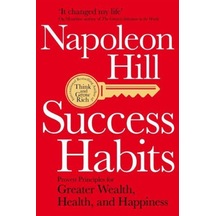 Success Habits: Proven Principles for Greater Wealth Health and Happiness - Napoleon Hill - Pan MacMillan