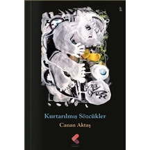 Kurtarılmış Sözcükler / Canan Aktaş