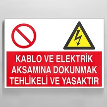 Kablo Ve Elektrik Aksamına Dokunmak Tehlikeli Yasaktır Uyarı Levhası 70x100cm