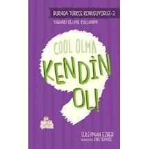 Cool Olma Kendin Ol! - Süleyman Ezber - Nesil Çocuk Yayınları