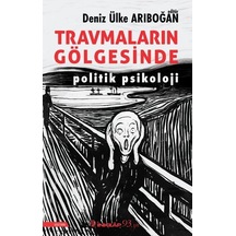 Travmaların Gölgesinde - Deniz Ülke Arıboğan - İnkılap Kitabevi