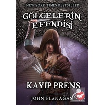 Gölgelerin Efendisi 15 - Kayıp Prens / John Flanagan