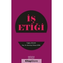 İş Etiği - Kurtuluş Yılmaz Genç - Astana Yayınları