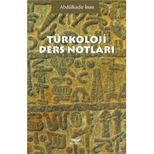 Türkoloji Ders Notları  - Abdülkadir İnan  - Altınordu