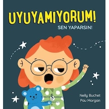 Uyuyamıyorum! Sen Yaparsın! - Nelly Buchet - İş Bankası Kültür Yayınları