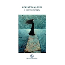 Unutulmuş Şiirler / R. Eser Kortanoğlu