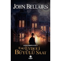Lewis Bernavelt - Eski Evdeki Büyülü  Saat