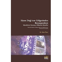 Siyon Dağı'nın Gölgesinde Beyazperdeye Yahudilerin Sinemayı Ku...