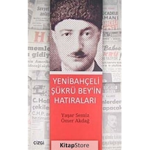 Yenibahçeli Şükrü Bey'in Hatıraları - Yaşar Semiz -  Ömer Akdağ - Çizgi Kitabevi