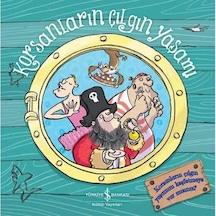 Korsanların Çılgın Yaşamı: Korsanların Çılgın Yaşamını Keşfetmeye Var Mısınız