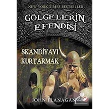 Skandiya'Yı Kurtarmak / Gölgelerin Efendisi-4 / John Flanagan