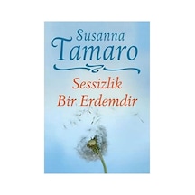 Sessizlik Bir Erdemdir - Susanna Tamaro