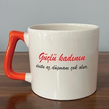Güçlü Kadının Dostu Az, Düşmanı Çok Olur Baskılı Kadınlar Günü Turuncu Kulplu D Kupa