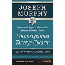 Potansiyelinizi Zirveye Çıkarın - Josephy Murphy - Salon Yayınları
