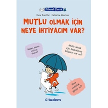 Filozof Çocuk - Mutlu Olmak İçin Neye İhtiyacım Var? - Oscar Brenifier - Tudem Yayınları