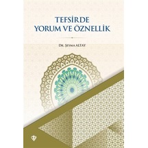 Tefsirde Yorum ve Öznellik - Şeyma Altay - Türkiye Diyanet Vakfı Yayınları