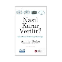 Nasıl Karar Verilir? - Annie Duke - Scala Yayıncılık