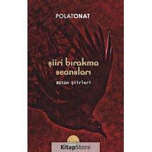 Şiir Bırakma Seansları - Polat Onat - Kent Kitap