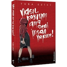 Nasıl Koydum Ama Seni İnsan Yerine! - Tuba Ezici - İndigo Kitap
