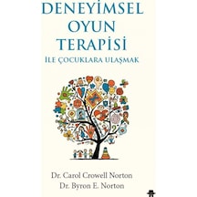 Deneyimsel Oyun Terapisi ile Çocuklara Ulaşmak - Byron E. Norton - Görünmez Adam Yayıncılık