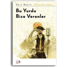Bu Yurdu Bize Verenler: Kurtuluş Savaşı Öyküleri-1 - Aziz Nesin - Nesin Yayınevi