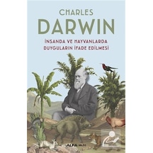 İnsanda ve Hayvanlarda Duyguların İfade Edilmesi  - Charles Darwin  - Alfa Yayıncılık