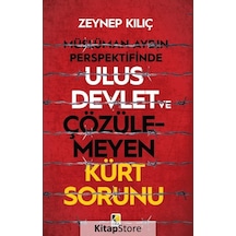 Müslüman Aydın Perspektifinde Ulus Devlet ve Çözülmeyen Kürt Sorunu - Zeynep Kılıç - Çıra Yayınları