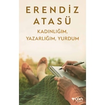 KadınlığımYazarlığımYurdum - Erendiz Atasü - Can Yayınları